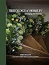 Theology of Home IV: Arranging the Seasons (Volume 4)