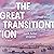 The Great Transition: A Novel