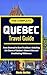 The complete Quebec travel guide  by Alexis Hartley