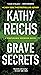 Grave Secrets by Kathy Reichs