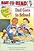 Dad Goes to School by Margaret McNamara Dad Goes to School by Margaret McNamara