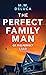 The Perfect Family Man
