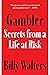 Gambler: Secrets from a Lif...
