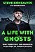 A Life with Ghosts: True, T...