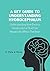 A KEY GUIDE TO UNDERSTANDING HYDROCEPHALUS: Understanding How Excess Cerebrospinal Fluid Can Negatively Affect The Brain