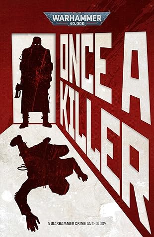 Once A Killer (Warhammer Crime)