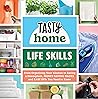 Tasty Home: Life Skills: From Organizing Your Kitchen to Saving a Houseplant, Money-Saving Hacks and Easy DIYs You Need to Know (Tasty Home Series)