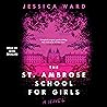 The St. Ambrose School for Girls by Jessica Ward The St. Ambrose School for Girls by Jessica Ward