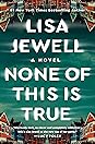 None of This Is True by Lisa Jewell
