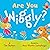Are You Wiggly?