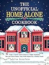 The Unofficial Home Alone Cookbook by Bryton Taylor