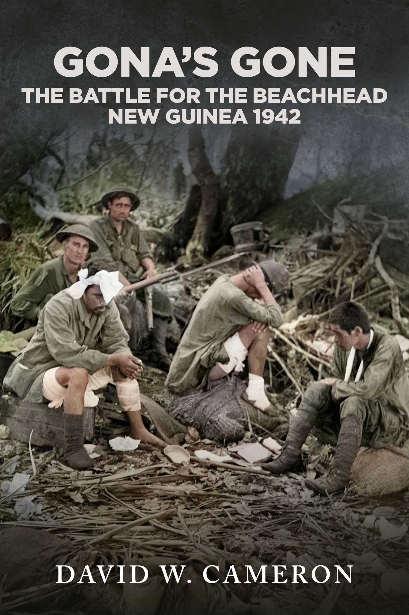 Gona's Gone!: The Battle for the Beachhead New Guinea 1942 (Kindle Edition)