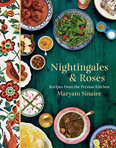 Nightingales and Roses: Recipes from the Persian Kitchen (Kindle Edition)