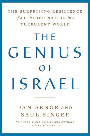 The Genius of Israel: The Surprising Resilience of a Divided Nation in a Turbulent World