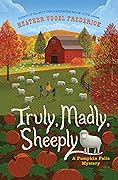 Truly, Madly, Sheeply (A Pumpkin Falls Mystery)