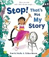 Stop! That's Not My Story! by Smriti Halls