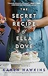 The Secret Recipe of Ella Dove by Karen Hawkins The Secret Recipe of Ella Dove by Karen Hawkins