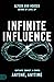 Infinite Influence: Captivate, Connect, Compel Wake Up Wealthier and Create Lasting Impact