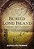 Buried Long Island: History Set in Stone (America Through Time)