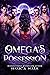 Omega's Possession by Jessica   Hall