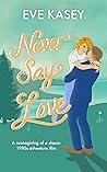 Never Say Love