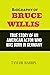 BIOGRAPHY OF BRUCE WILLIS :...