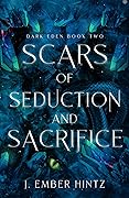 Scars of Seduction and Sacrifice
