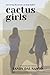 Cactus Girls by Sandy Dal Santo Cactus Girls by Sandy Dal Santo