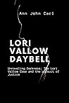 Lori Vallow Daybell: Unraveling Darkness: The Lori Vallow case and the Pursuit of Justice