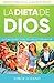 La Dieta de Dios: El plan d...