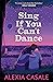 Sing If You Cant Dance.