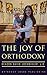 The Joy of Orthodoxy