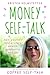 Money Self-Talk: Talk Yours...
