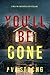 You'll Be Gone (A Megan York Suspense Thriller—Book Five)