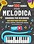 First 100 Songs to Play on Melodica I Songbook for Beginners: Easy Sheet Music with Letters I Simple Songs You Will Play on 25, 32, 37-Key Melodica ... 100 Songs Series: Easy Music for Beginners)