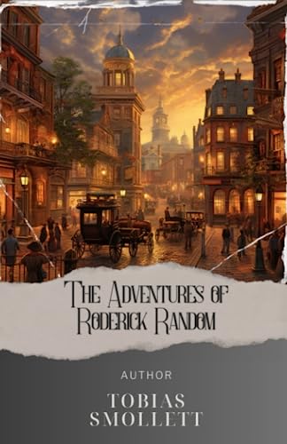 The Adventures of Roderick Random: The Original 1748 Edition