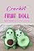Crochet Fruit Doll: Make Wo...