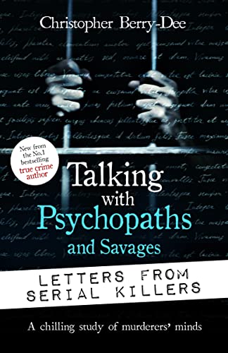 Talking with Psychopaths and Savages: Letters from Serial Killers (Paperback)