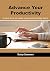 Advance Your Productivity: ...