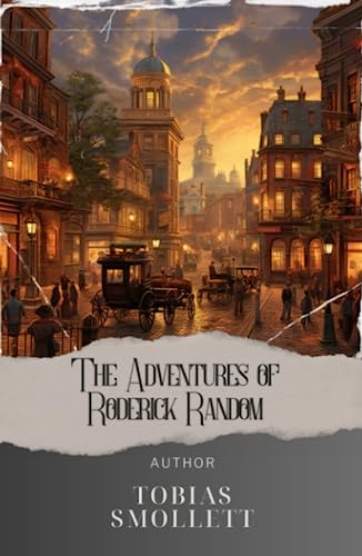 The Adventures of Roderick Random: The Original 1748 Edition