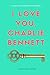I LOVE YOU, CHARLIE BENNETT by Adrienne Gunn