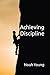 Achieving Discipline