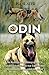 K9 ODIN: The Redemptive Autobiography of a Patrol Tracking Canine that Transformed a Community and Inspired the World