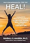 HEAL! Wholeistic Practices to Help Clear Your Trauma, Heal Yourself, and Live Your Best Life