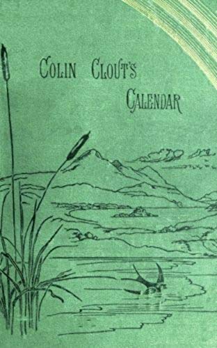 Colin Clout's Calendar: The Record of a Summer, April-October (Kindle Edition)