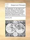 Afer baptizatus: or, the negro turn'd Christian. Being a short and plain discourse, shewing I. The necessity of instructing and baptizing slaves ... ... a sermon preach'd at Stratford-le-Bow, 1701/2