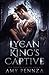 The Lycan King's Captive by Amy Pennza The Lycan King's Captive by Amy Pennza