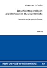 Geschichten erzählen als Methode im Musikunterricht: Historische und empirische Studien