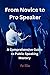 From Novice to Pro Speaker:...