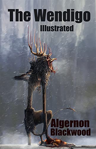 The Wendigo Illustrated: A dark boreal forests story